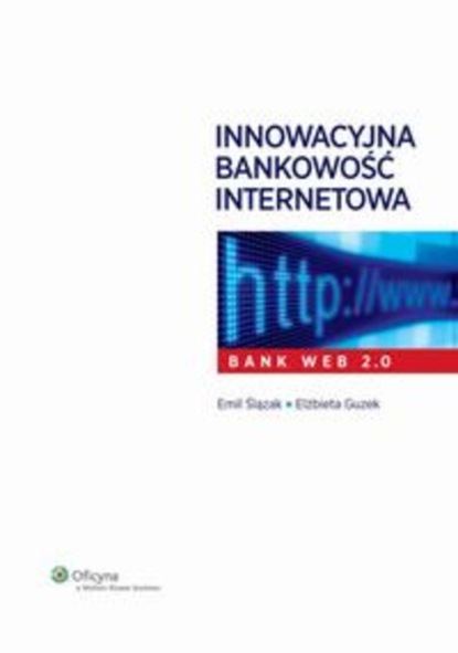 Emil Ślązak - Innowacyjna bankowość internetowa. Bank Web 2.0