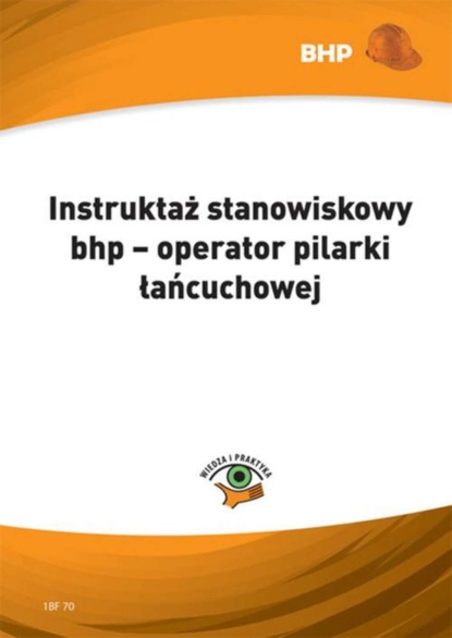 

Instruktaż stanowiskowy bhp - operator pilarki łańcuchowej