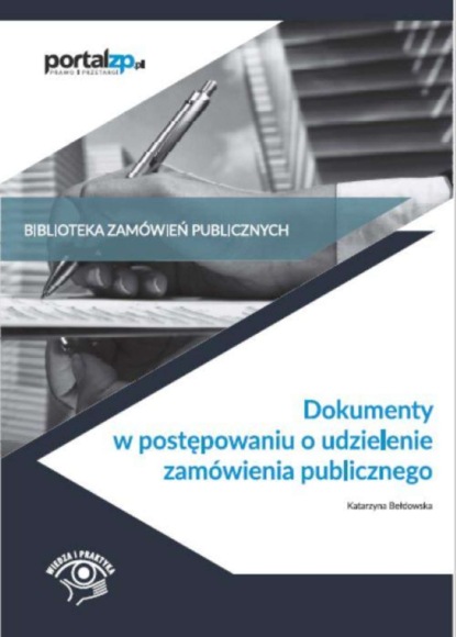 Katarzyna Bełdowska - Dokumenty w postępowaniach o udzielenie zamówienia publicznego