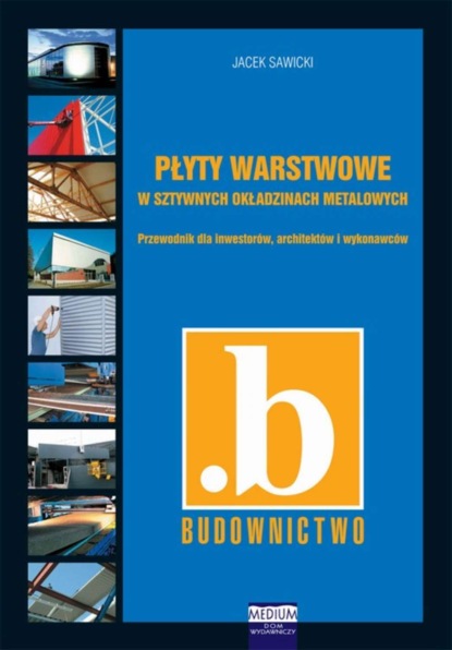 Jacek Sawicki - Płyty warstwowe w sztywnych okładzinach metalowych