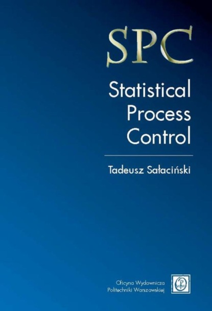 Tadeusz Sałaciński - SPC – Statistical Process Control