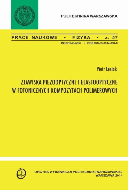 Piotr Lesiak - Zjawiska pizooptyczne i elastooptyczne w fotonicznych kompozytach polimerowych. Zeszyt "Fizyka" nr 57