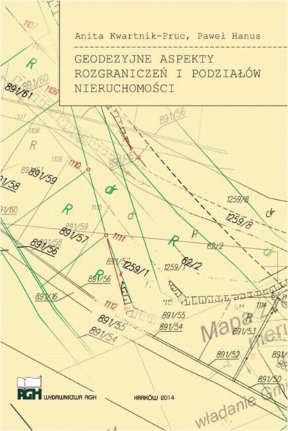 Anita Kwartnik-Pruc - Geodezyjne aspekty rozgraniczeń i podziałów nieruchomości