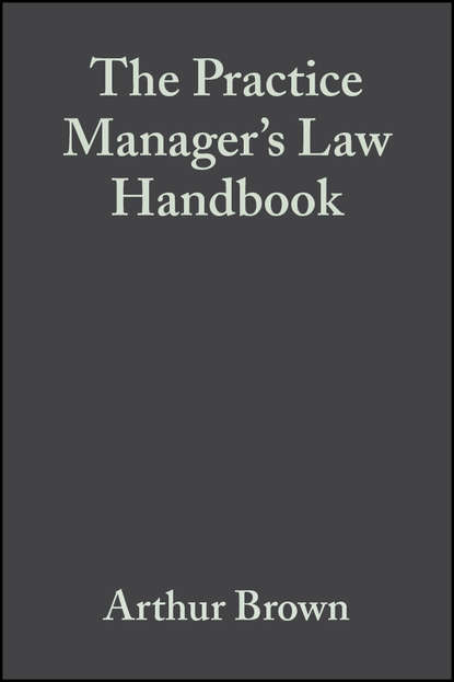The Practice Manager's Law Handbook - Arthur  Brown