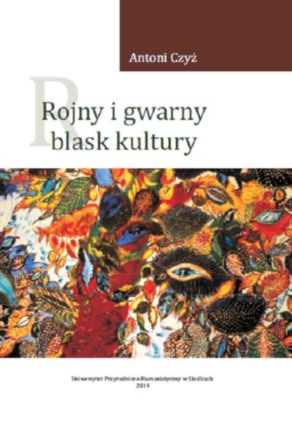 

Rojny i gwarny blask kultury. Literacka "varietas" i historyczne "multum" tekstów