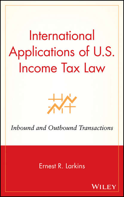 International Applications of U.S. Income Tax Law - Группа авторов