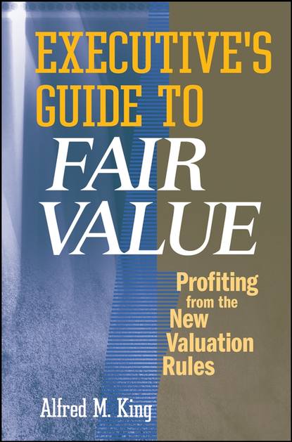 Группа авторов - Executive's Guide to Fair Value