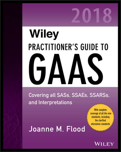 Группа авторов - Wiley Practitioner's Guide to GAAS 2018
