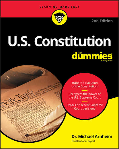 Группа авторов - U.S. Constitution For Dummies