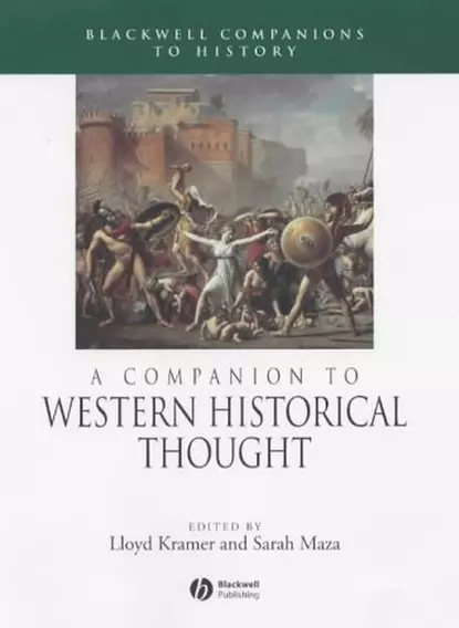 Обложка книги A Companion to Western Historical Thought, Lloyd S. Kramer