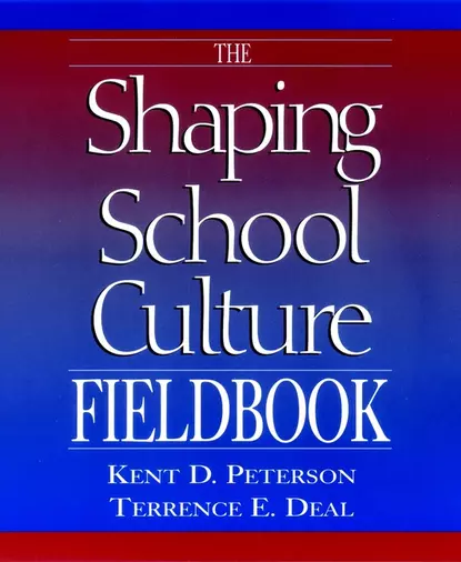 Обложка книги The Shaping School Culture Fieldbook, Terrence Deal E.