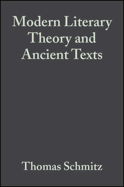 Группа авторов - Modern Literary Theory and Ancient Texts