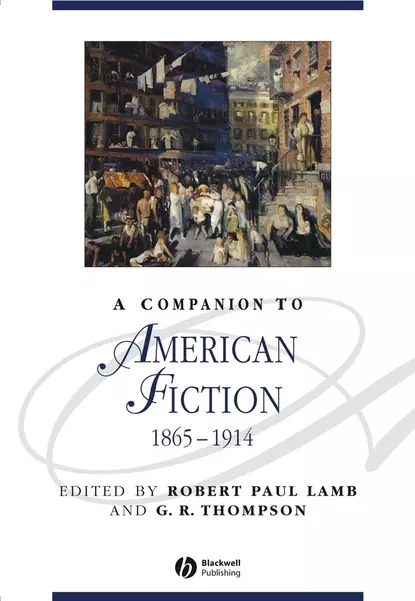 Обложка книги A Companion to American Fiction 1865 - 1914, G. Thompson R.