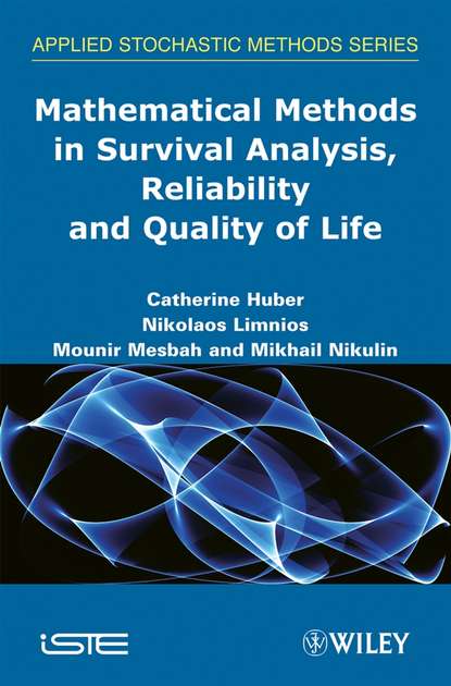 Nikolaos  Limnios - Mathematical Methods in Survival Analysis, Reliability and Quality of Life