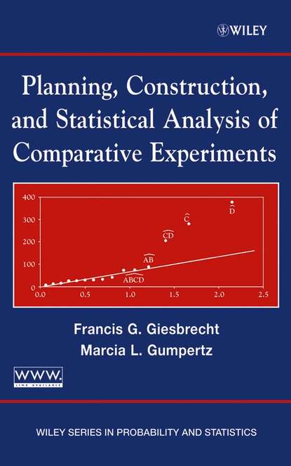 Francis Giesbrecht G. - Planning, Construction, and Statistical Analysis of Comparative Experiments