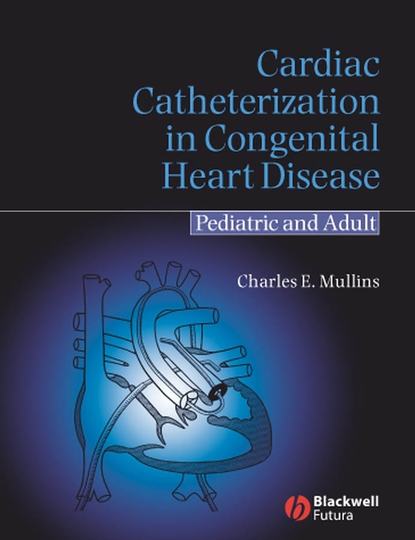 Группа авторов - Cardiac Catheterization in Congenital Heart Disease