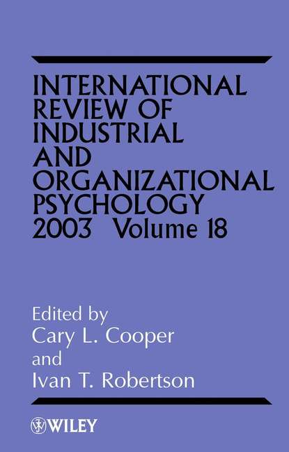 Cary L. Cooper - International Review of Industrial and Organizational Psychology, 2003 Volume 18