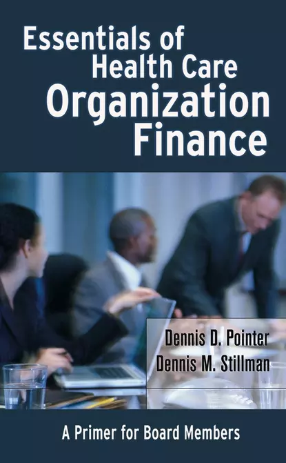 Обложка книги Essentials of Health Care Organization Finance, Dennis Pointer D.