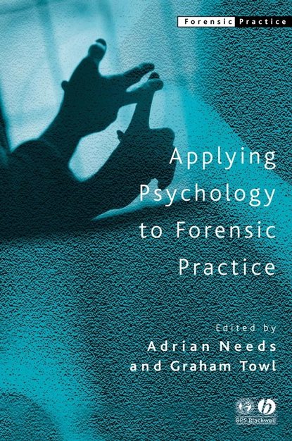 Adrian  Needs - Applying Psychology to Forensic Practice