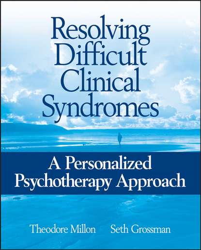Theodore  Millon - Resolving Difficult Clinical Syndromes
