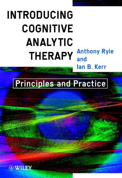 Introducing Cognitive Analytic Therapy - Anthony  Ryle