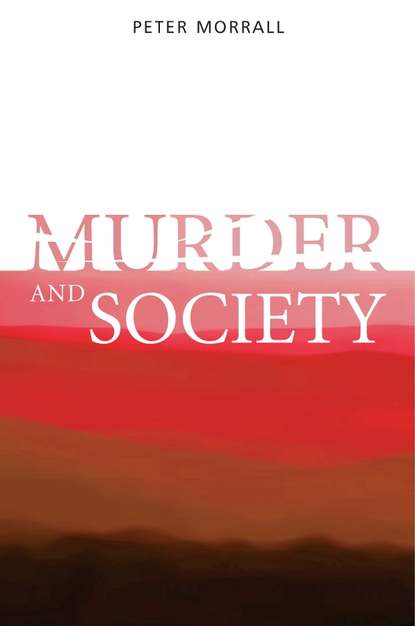 Группа авторов - Murder and Society