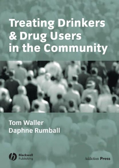 Tom  Waller - Treating Drinkers and Drug Users in the Community