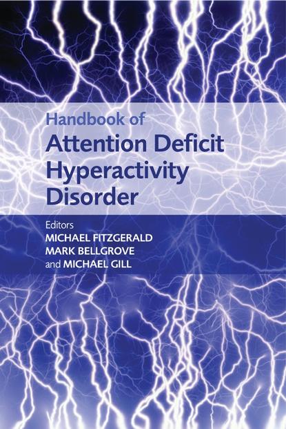 Handbook of Attention Deficit Hyperactivity Disorder (Michael  Fitzgerald). 