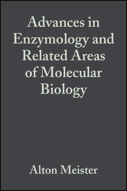 Advances in Enzymology and Related Areas of Molecular Biology (Группа авторов). 