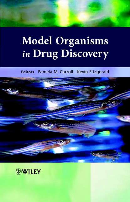 Model Organisms in Drug Discovery (Kevin  Fitzgerald). 