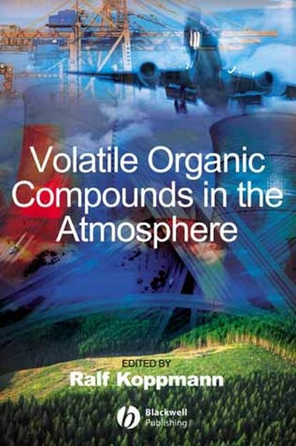 Группа авторов - Volatile Organic Compounds in the Atmosphere