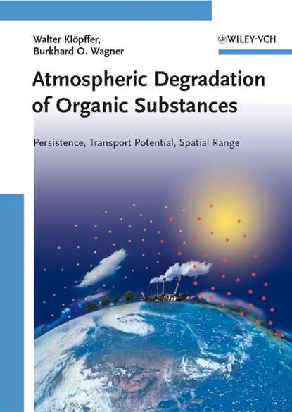 Atmospheric Degradation of Organic Substances - Walter  Klopffer