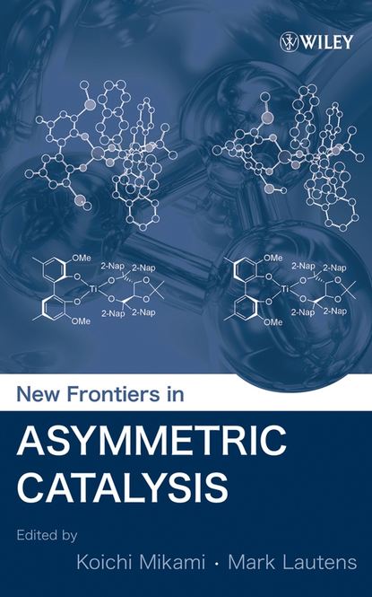 New Frontiers in Asymmetric Catalysis (Koichi  Mikami). 