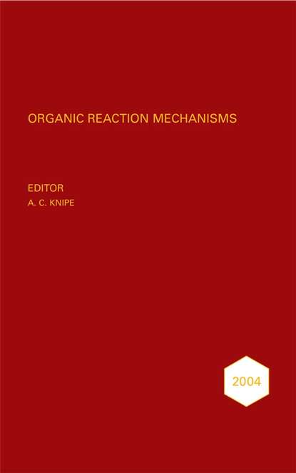 Organic Reaction Mechanisms 2004 (Группа авторов). 