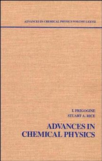 Advances in Chemical Physics. Volume 77 - Ilya  Prigogine