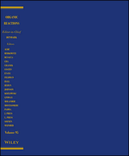 Organic Reactions, Volume 95 (Группа авторов). 