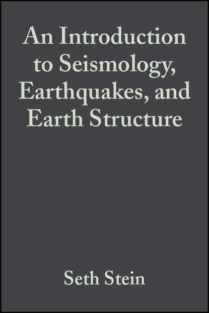 An Introduction to Seismology, Earthquakes, and Earth Structure
