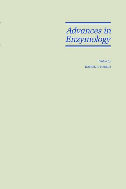 Advances in Enzymology and Related Areas of Molecular Biology, Part A - Группа авторов