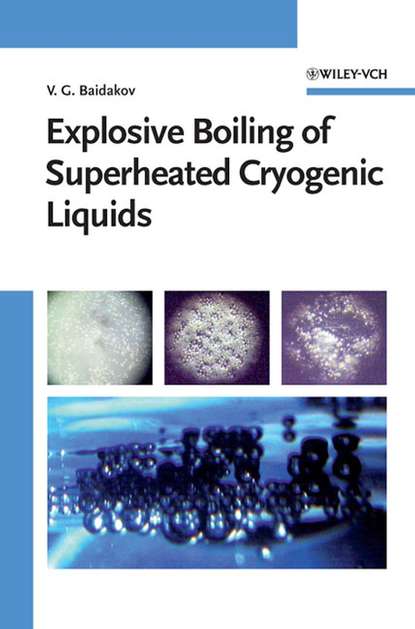Группа авторов - Explosive Boiling of Superheated Cryogenic Liquids
