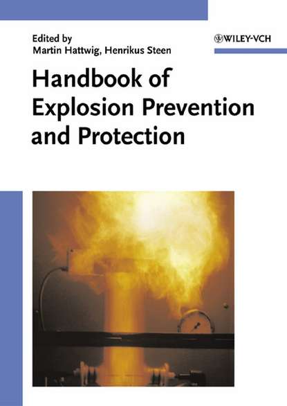 Henrikus  Steen - Handbook of Explosion Prevention and Protection