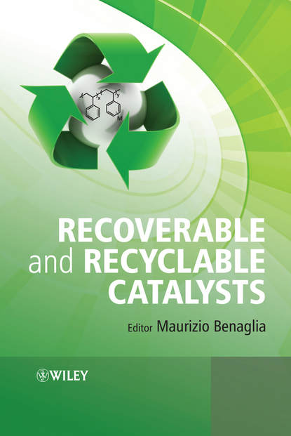 Recoverable and Recyclable Catalysts (Maurizio  Benaglia). 