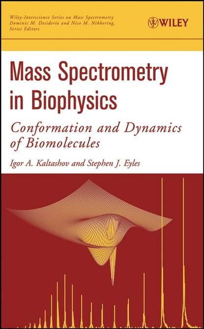 Stephen Eyles J. - Mass Spectrometry in Biophysics