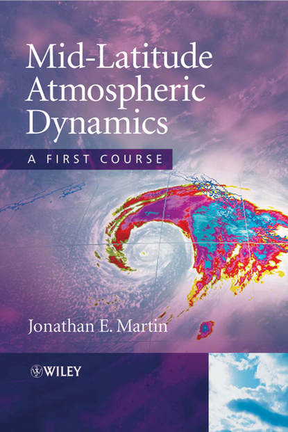 Mid-Latitude Atmospheric Dynamics (Jonathan Martin E.). 