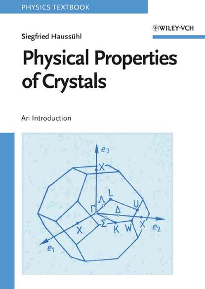 Siegfried Haussühl - Physical Properties of Crystals