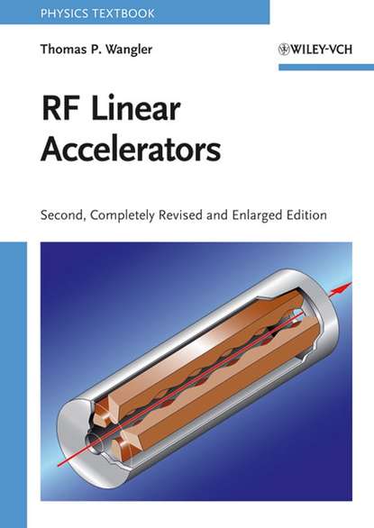 RF Linear Accelerators (Thomas Wangler P.). 