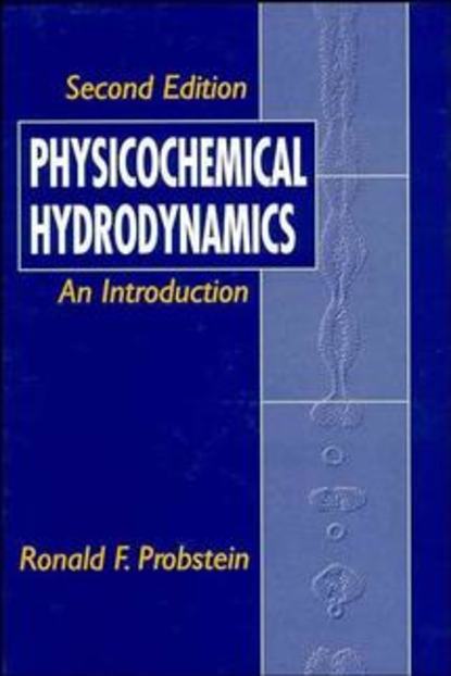 Physicochemical Hydrodynamics (Ronald Probstein F.). 