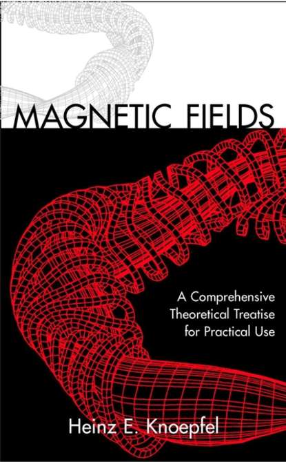 Magnetic Fields (Heinz Knoepfel E.). 