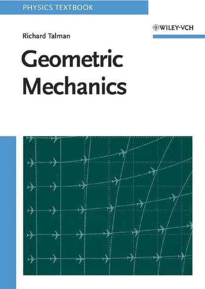 Geometric Mechanics (Richard  Talman). 