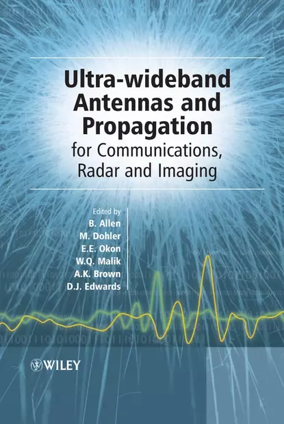 Обложка книги Ultra Wideband Antennas and Propagation for Communications, Radar and Imaging, David  Edwards