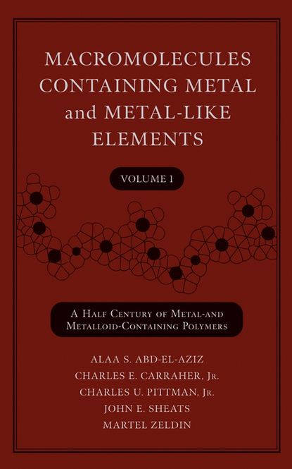 Macromolecules Containing Metal and Metal-Like Elements, Volume 1